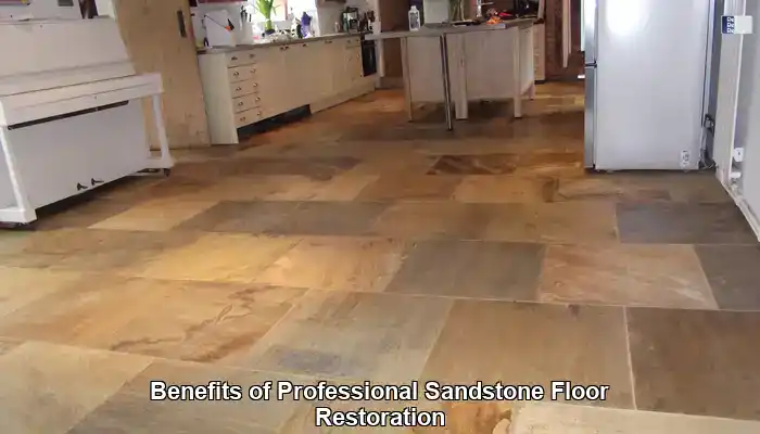 Unlock the Benefits of Hiring Professional Sandstone Floor Restoration Services