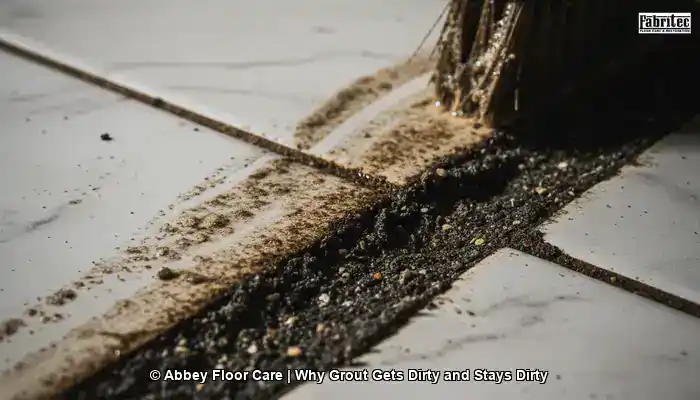 Why Grout Gets Dirty and Stays Dirty