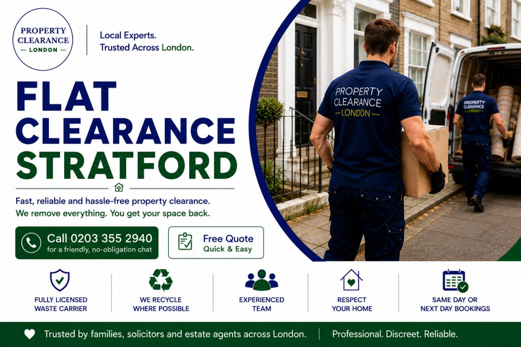 Flat Clearance Services in Stratford: Affordable Solutions